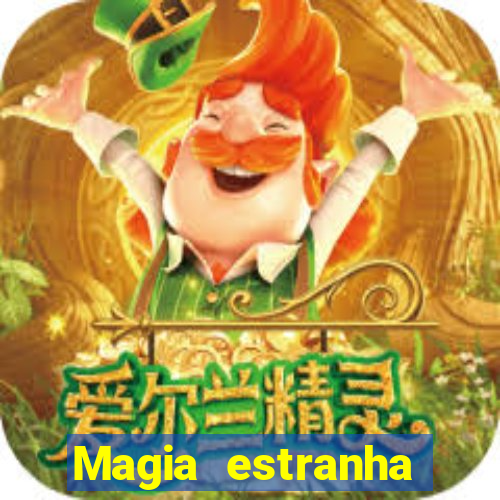 Magia estranha filme completo dublado